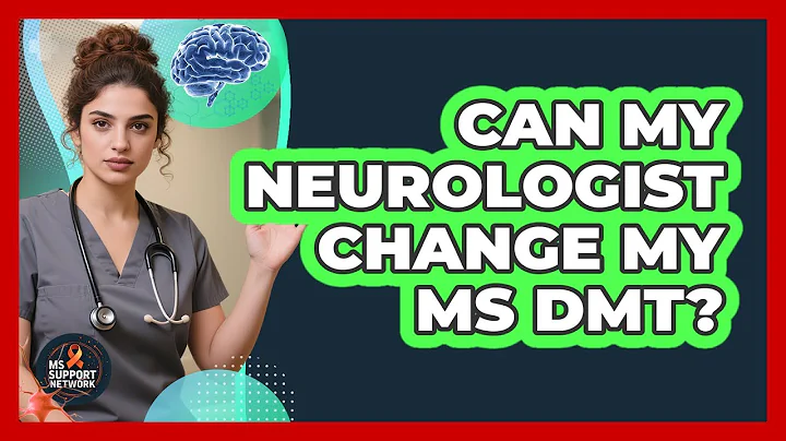 Can My Neurologist Change My MS DMT?
