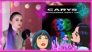 CARYS - Princesses Don't Cry (Russian cover)/(кавер на русском)