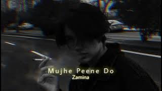 Mujhe Peene Do (Slowed Reverb) | Darshan Raval | Zamina