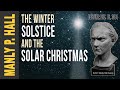 Manly p hall the winter solstice and solar christmas