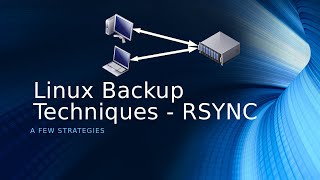 Linux Backup Techniques - rsync