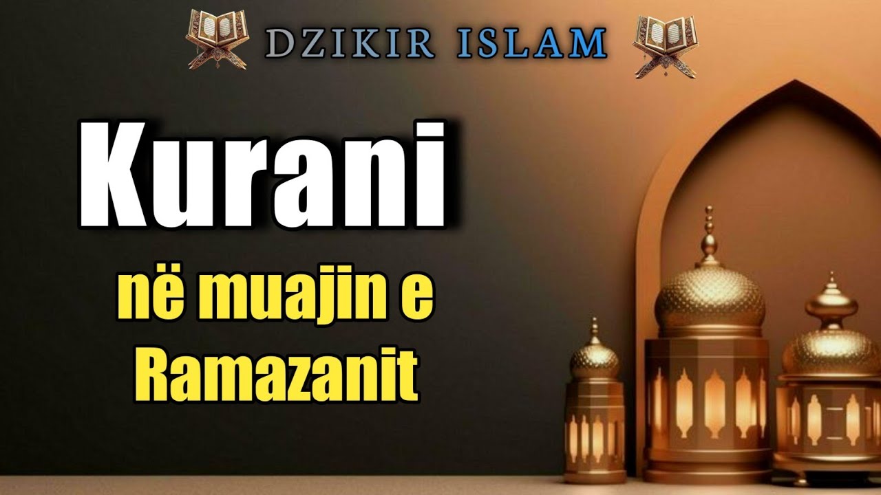 Kurani i Shenjtë – Recitim i qetë dhe i bukur për muajin e Ramazanit