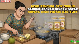 Download Lagu AZAB PENJUAL STIK SUKUN CULAS CAMPUR ADONAN DENGAN BORAX BIAR  RENYAH DAN TAHAN LAMA || ANIMASI AZAB MP3 Download Lagu AZAB PENJUAL STIK SUKUN CULAS CAMPUR ADONAN DENGAN BORAX BIAR  RENYAH DAN TAHAN LAMA || ANIMASI AZAB MP3