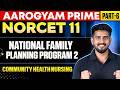 NORCET 11 Preparation National Family Planning | Community Health Nursing Part 6 | Aarogyam Prime