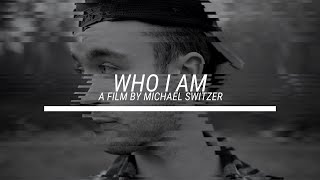 Who I Am | A Short Film By Michael Switzer