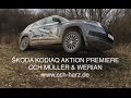 SKODA KODIAQ Aktion Premiere