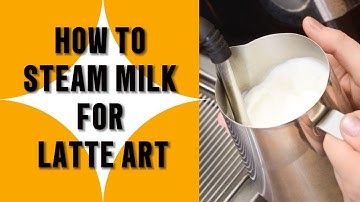 How to Steam Milk for Latte Art |A Step-by-Step Guide to Beginner Baristas |Latte Art Tutorial 2024