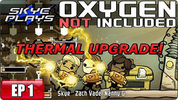 Oxygen Not Included (ONI) THERMAL UPGRADE Part 1 ► BABY IT