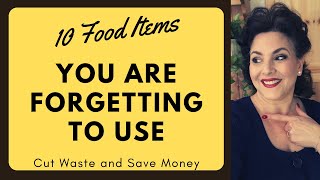 10 FOOD ITEMS YOU'RE PROBABLY THROWING AWAY | REDUCE FOOD WASTE AND SAVE MONEY