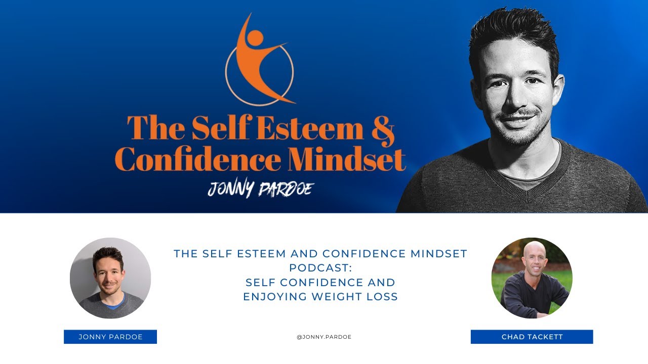 Self Confidence and Enjoying Weight Loss with Chad Tackett