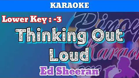 Thinking Out Loud by Ed Sheeran (Karaoke : Lower Key : -3)