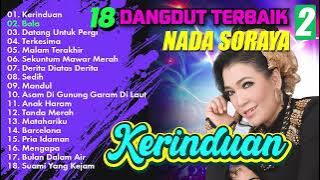 18 DANGDUT TERBAIK NADA SORAYA 2 (Spesial Dangdut Klasik)