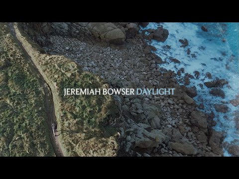 DAYLIGHT - Jeremiah Bowser - Official Trailer