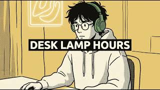 DESK LAMP HOURS ✦ Japanese Indie Lofi Mix · Study, Focus &amp; Late Night Work