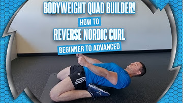 How To Do Reverse Nordics Exercise - Build Quad Strength, Muscularity, and Flexibility