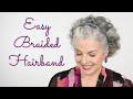 Braided Hairband Hairstyle - 3 Quick and Easy looks