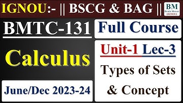 BMTC 131 Lecture || Unit-1 Lec-3 (Types of Sets & Concept) || June / Dec 2023 Exam || IGNOU.