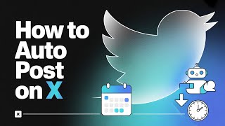 How to Auto Post on X Twitter in 2025