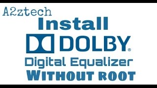 Install Dolby digital equalizer on android Without Root