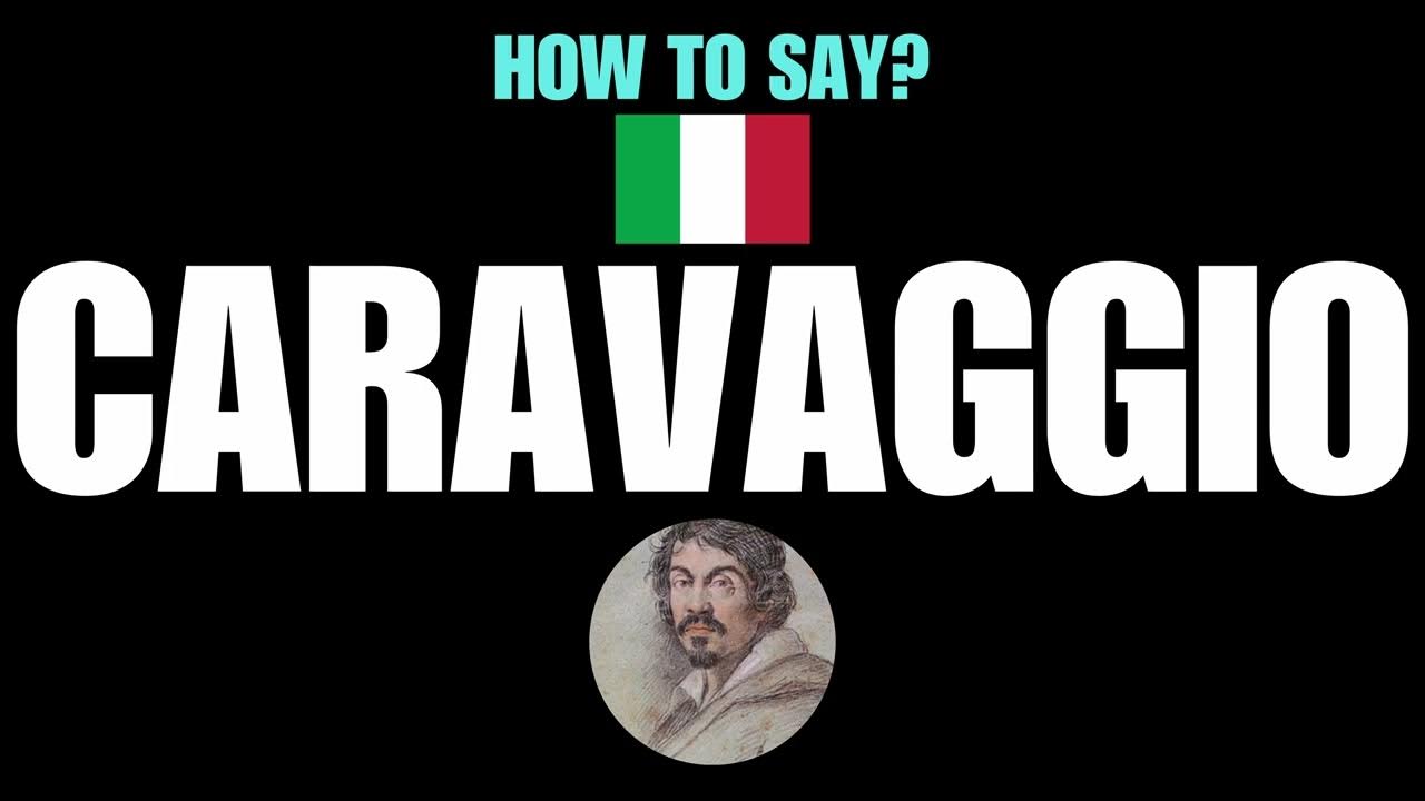 HOW TO PRONOUNCE CARAVAGGIO CORRECTLY? NATIVE ITALIAN PRONUNCIATION