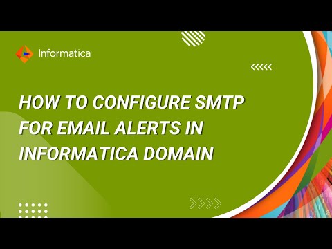 How to Configure SMTP for Email Alerts in Informatica Domain