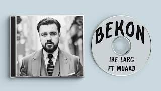 Bekon Ft Muaad - Ike Larg Official Audio