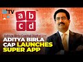 Aditya birla group chairman k m birla on the synergy behind the abcd super app