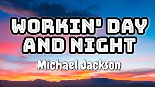 Michael Jackson - Workin&#39; Day And Night (Lyrics Video) 🎤