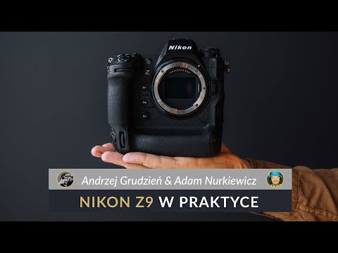 Nikon Z9 w praktyce okiem Adama Nurkiewicza