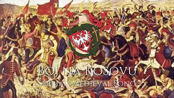 "Boj na Kosovu" - Serbian Medieval Song