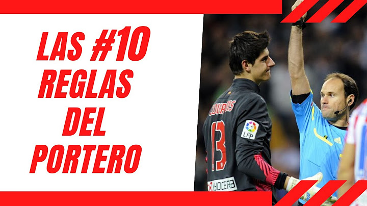 Las 10 REGLAS del PORTERO (reglamento FIFA actualizado 2023) 🔥
