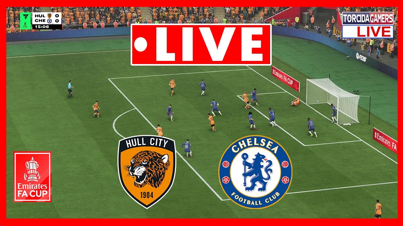 🔴 LIVE: Hull City vs Chelsea | FA Cup 2025/2026 | Match Today Simulation