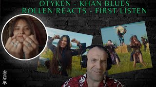 OTYKEN - KHAN BLUES - Reaction &amp; First Listen with Rollen (Official Music Video)