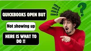 QuickBooks Not Displaying After Opening? 100% Working Solution