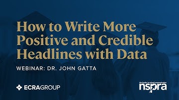 NSPRA Webinar: How to Write More Positive and Credible Headlines With Data