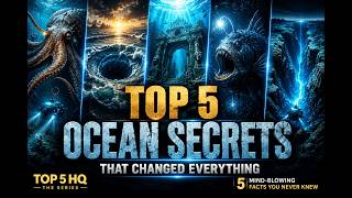 TOP 5 OCEAN SECRETS THAT CHANGED EVERYTHING