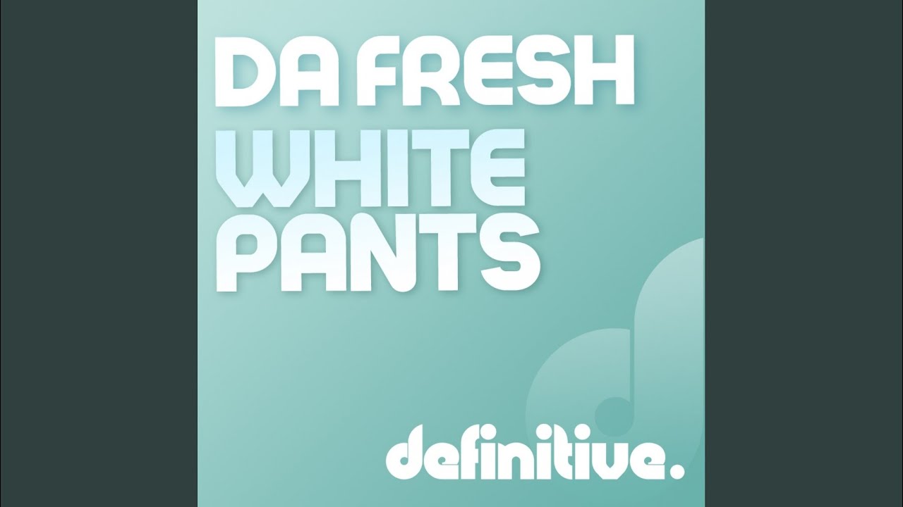 White Pants (Original Mix) adlı videoyu YouTube'da izle White Pants (Original Mix) adlı videoyu YouTube'da izle