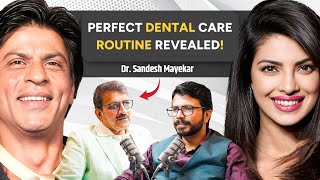 SRK' Dentist Reveals the Perfect Dental Care Daily Routine | Dr. Sandesh Mayekar | MOG 102