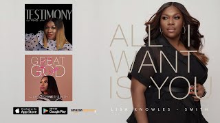 ALL I WANT IS YOU LISA KNOWLES-SMITH By EydelyWorshipLivingGodChannel