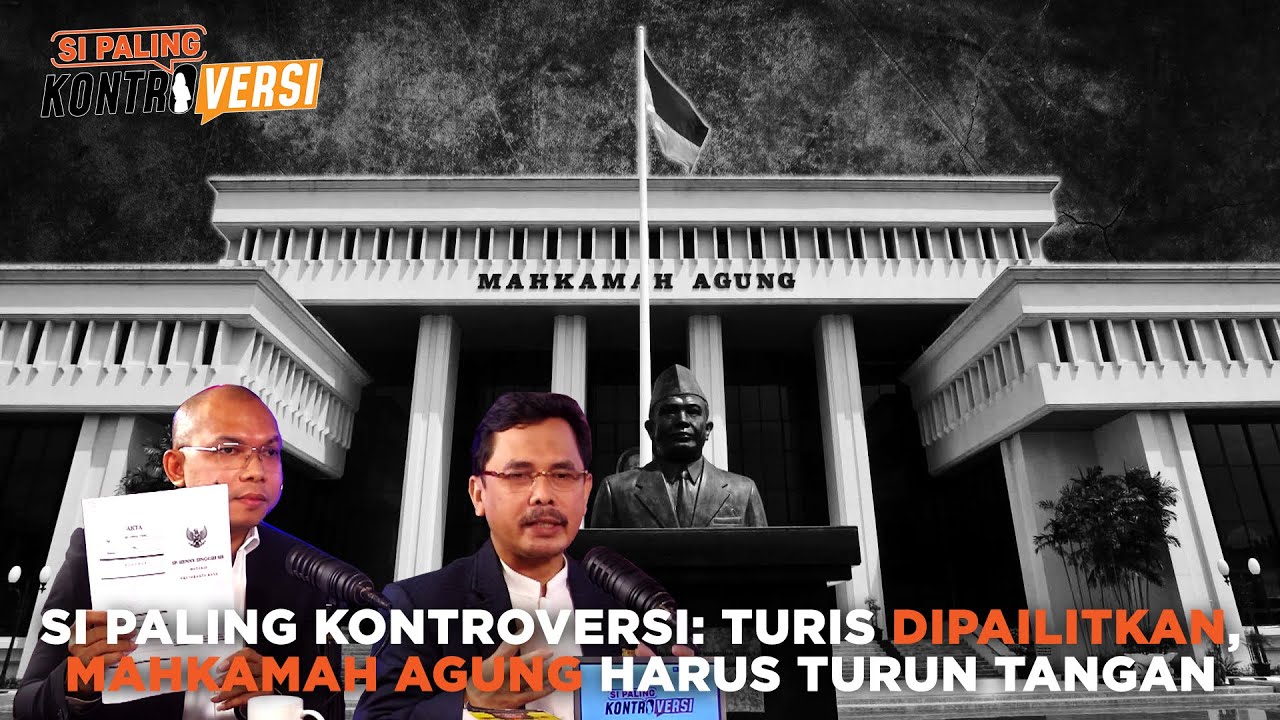 Seperti Sulap, WNA Dipailitkan Dengan Tabrak Semua Aturan, MA Jadi Sasaran! - Si Paling Kontroversi