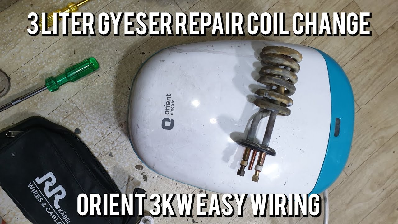 How To Repair Geyser Orient 3 Liter Gyeser Repair Electric Geyser