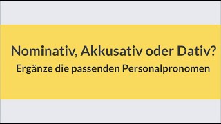 Deutsch lernen und üben: Nominativ, Akkusativ oder Dativ | Personalpronomen | learn German, practise