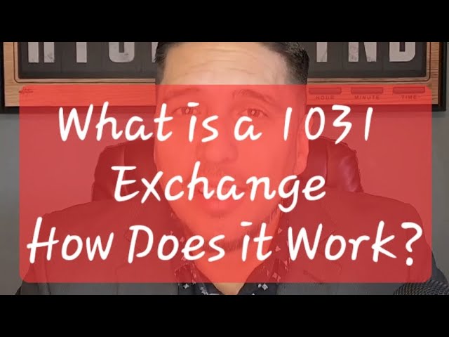 What is a 1031 Exchange and How Does it Work?