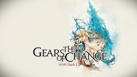 FINAL FANTASY XIV: Heavensward (PS4/PS3) Gears of Change Trailer