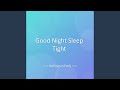 Good Night Sleep Tight 