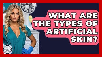 What Are The Types Of Artificial Skin? - The Operating Table