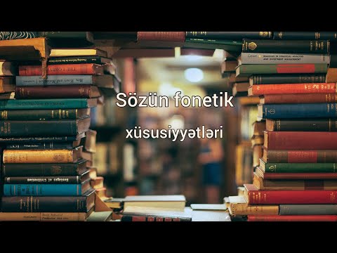 Sözün fonetik xüsusiyyətləri // testlərin izahı // 1-ci hissə //