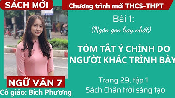Tóm tắt ý chính do người khác trình bày | Bài 1 - Trang 29 - Ngữ văn 7 - Tập 1 | Chân trời sáng tạo