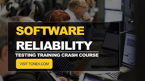 Software Reliability Testing Training Crash Course - Tonex Training