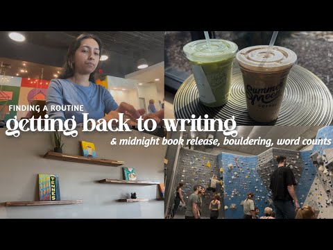 Getting Back Into Writing | Routine, Midnight Book Release, Bouldering
